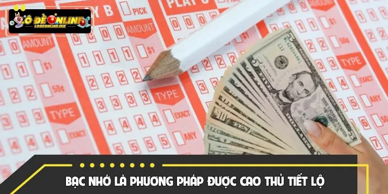 Bạc nhớ là phương pháp được cao thủ tiết lộ
