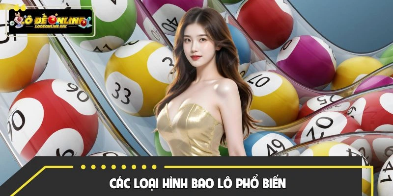 Khám phá hình thức bao lô đa dạng trên nền tảng online