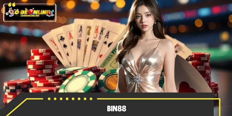 Bin88- Thương Hiệu Giải Trí Đẳng Cấp Được Săn Đón Nhất Hiện Nay
