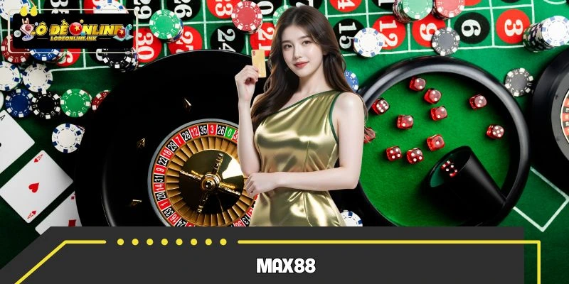 Max88 - Trải Nghiệm Game Giải Trí Online Siêu Đặc Sắc 2026