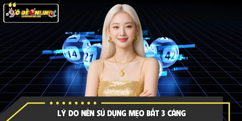 Lý do hội viên cần tận dụng các mẹo bắt 3 càng