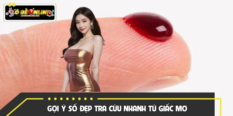 Gợi ý số đẹp tra cứu nhanh từ giấc mơ