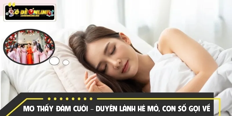 Mơ Thấy Đám Cưới – Duyên Lành Hé Mở, Con Số Gọi Về