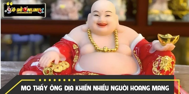 Mơ thấy ông địa khiến nhiều người hoang mang