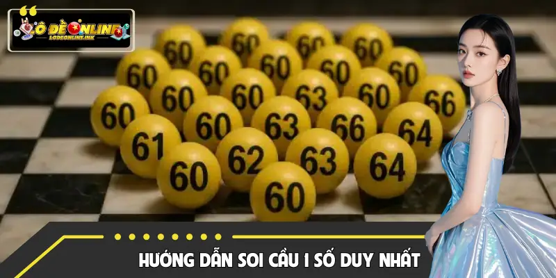 Hướng dẫn các cách soi cầu 1 số duy nhất