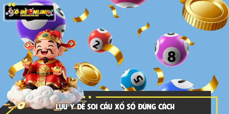 Lưu ý cần nhớ để áp dụng soi cầu xổ số ngày hôm nay đúng cách