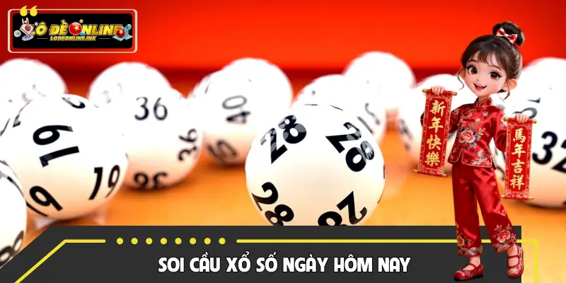 Soi Cầu Xổ Số Ngày Hôm Nay - Dự Đoán Lô, Tham Khảo Cầu Đẹp