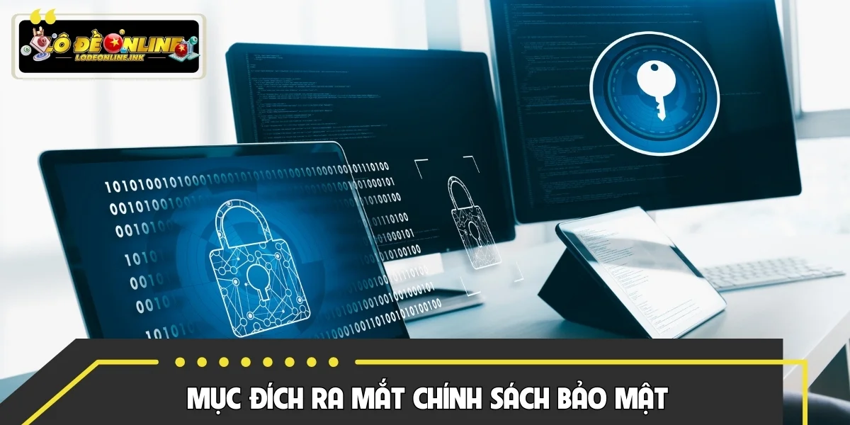 Mục đích ra mắt chính sách bảo mật